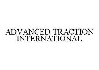 ADVANCED TRACTION INTERNATIONAL