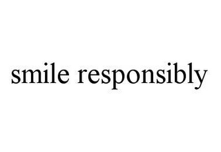 SMILE RESPONSIBLY