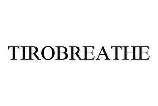 TIROBREATHE