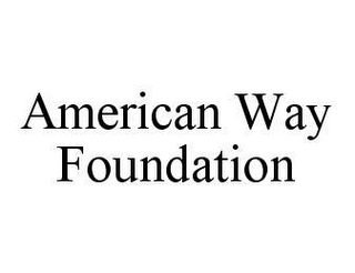 AMERICAN WAY FOUNDATION