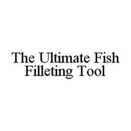 THE ULTIMATE FISH FILLETING TOOL