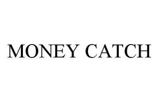 MONEY CATCH