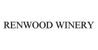 RENWOOD WINERY