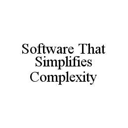 SOFTWARE THAT SIMPLIFIES COMPLEXITY