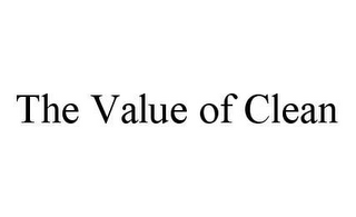 THE VALUE OF CLEAN