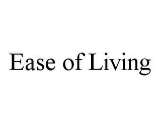 EASE OF LIVING