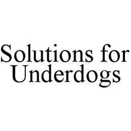 SOLUTIONS FOR UNDERDOGS