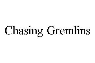 CHASING GREMLINS