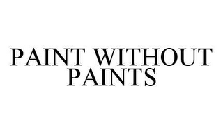 PAINT WITHOUT PAINTS