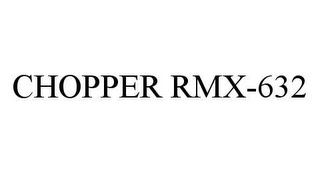 CHOPPER RMX-632