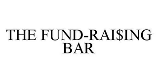 THE FUND-RAI$ING BAR