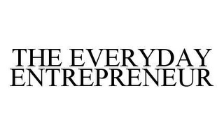 THE EVERYDAY ENTREPRENEUR