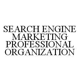 SEARCH ENGINE MARKETING PROFESSIONAL ORGANIZATION