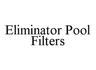 ELIMINATOR POOL FILTERS