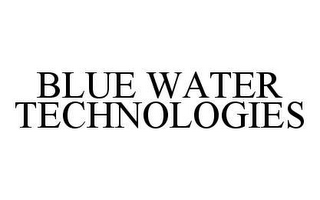 BLUE WATER TECHNOLOGIES