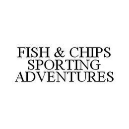 FISH & CHIPS SPORTING ADVENTURES