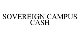 SOVEREIGN CAMPUS CASH