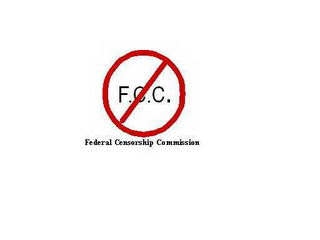 F.C.C. FEDERAL CENSORSHIP COMMISSION