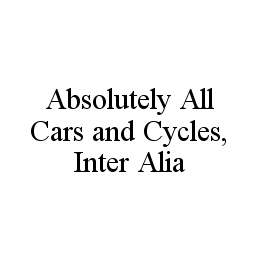 ABSOLUTELY ALL CARS AND CYCLES, INTER ALIA