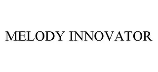 MELODY INNOVATOR