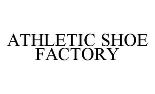 ATHLETIC SHOE FACTORY