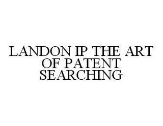 LANDON IP THE ART OF PATENT SEARCHING