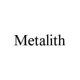 METALITH