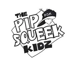 PSK THE PIP SQUEEK KIDZ