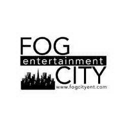 FOG CITY ENTERTAINMENT WWW.FOGCITYENT.COM