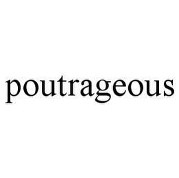 POUTRAGEOUS