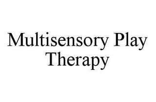 MULTISENSORY PLAY THERAPY