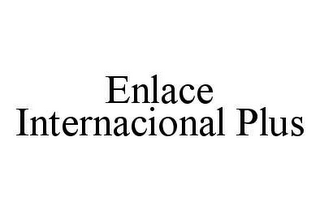 ENLACE INTERNACIONAL PLUS