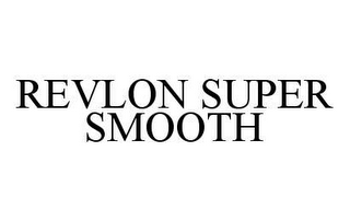 REVLON SUPER SMOOTH