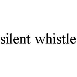 SILENT WHISTLE