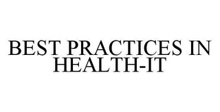 BEST PRACTICES IN HEALTH-IT