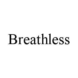 BREATHLESS