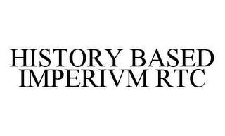 HISTORY BASED IMPERIVM RTC