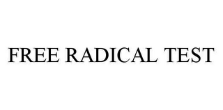 FREE RADICAL TEST