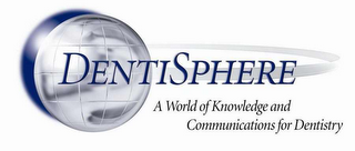 DENTISPHERE A WORLD OF KNOWLEDGE AND COMMUNICATIONS FOR DENTISTRY