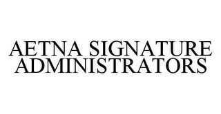 AETNA SIGNATURE ADMINISTRATORS