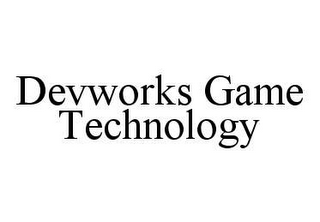 DEVWORKS GAME TECHNOLOGY