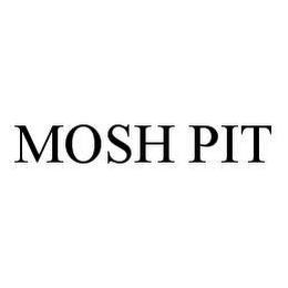 MOSH PIT