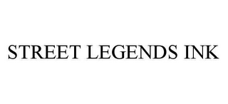 STREET LEGENDS INK