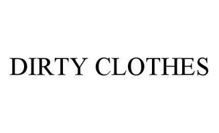 DIRTY CLOTHES