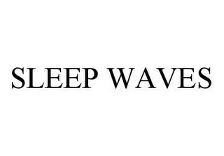 SLEEP WAVES