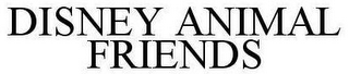 DISNEY ANIMAL FRIENDS