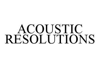 ACOUSTIC RESOLUTIONS