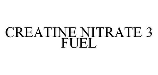 CREATINE NITRATE 3 FUEL