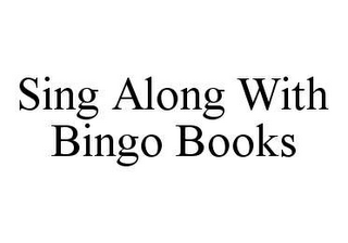 SING ALONG WITH BINGO BOOKS