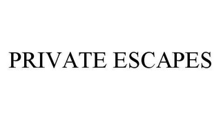 PRIVATE ESCAPES